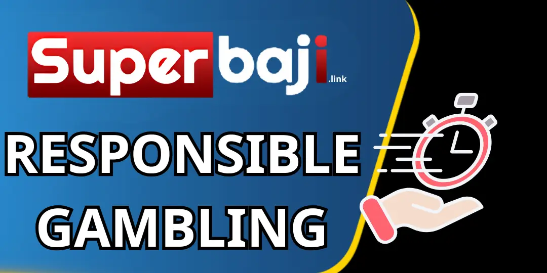 Superbaji-তে Responsible Gambling – নিরাপদ ও দায়িত্বশীল বিনোদন 1 Responsible Gambling superbaji